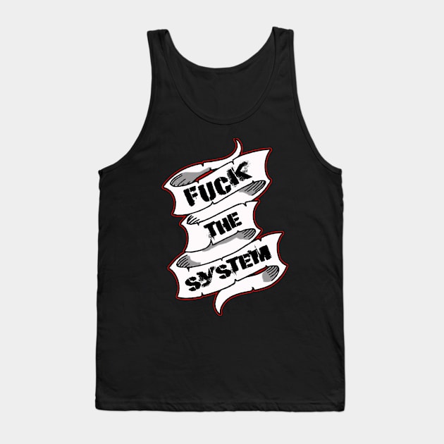 F**K The System! Tank Top by silentrob668